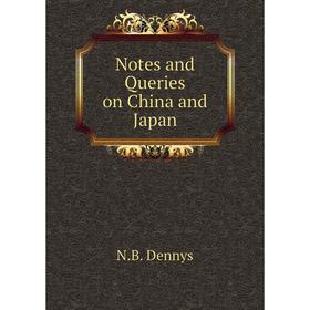 

Книга Notes and Queries on China and Japan