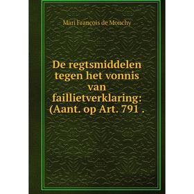 

Книга De regtsmiddelen tegen het vonnis van faillietverklaring: (Aant. op Art. 791