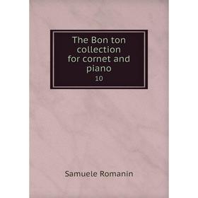 

Книга The Bon ton collection for cornet and piano 10