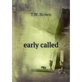 

Книга Early called