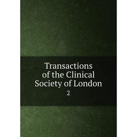 

Книга Transactions of the Clinical Society of London 2