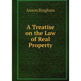 

Книга A Treatise on the Law of Real Property