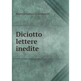 

Книга Diciotto lettere inedite