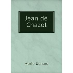 

Книга Jean dé Chazol