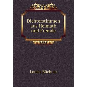 

Книга Dichterstimmen aus Heimath und Fremde