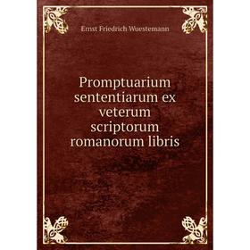 

Книга Promptuarium sententiarum ex veterum scriptorum romanorum libris