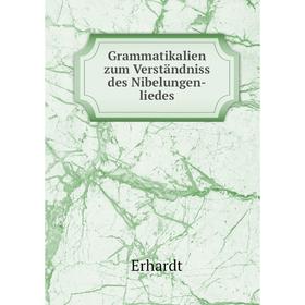 

Книга Grammatikalien zum Verständniss des Nibelungen-liedes