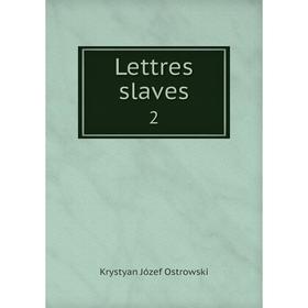 

Книга Lettres slaves2