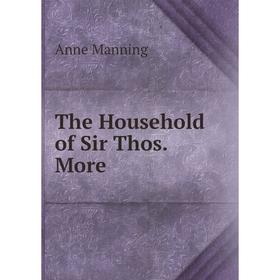 

Книга The Household of Sir Thos. More