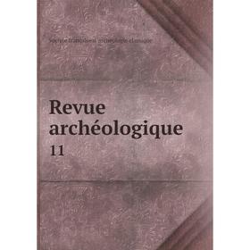 

Книга Revue archéologique 11