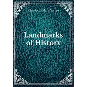 

Книга Landmarks of History
