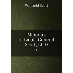 

Книга Memoirs of Lieut-General Scott, LLD1