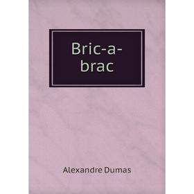 

Книга Bric-a-brac