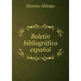 

Книга Boletín bibliográfico español