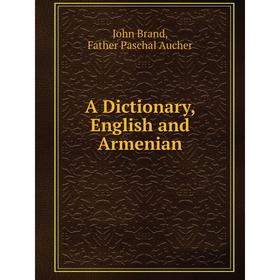 

Книга A Dictionary, English and Armenian