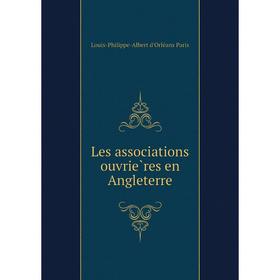 

Книга Les associations ouvrières en Angleterre