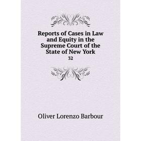 

Книга Reports of Cases in Law and Equity in the Supreme Court of the State of New York 32