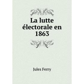 

Книга La lutte électorale en 1863