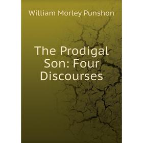 

Книга The Prodigal Son: Four Discourses