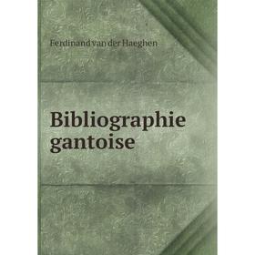 

Книга Bibliographie gantoise