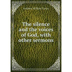 

Книга The silence and the voices of God, with other sermons