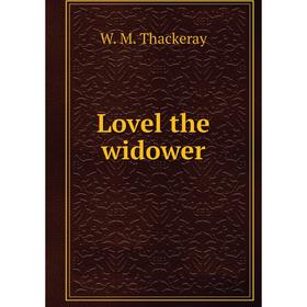 

Книга Lovel the widower