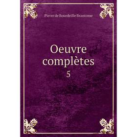 

Книга Oeuvre complètes 5