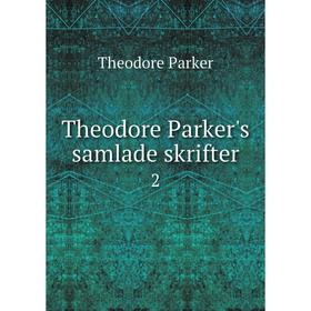 

Книга Theodore Parker's samlade skrifter 2