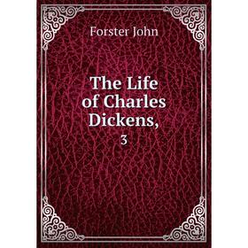 

Книга The Life of Charles Dickens, 3