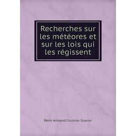 

Книга Recherches sur les météores et sur les lois qui les régissent