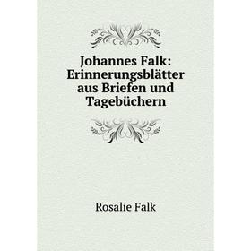 

Книга Johannes Falk: Erinnerungsblätter aus Briefen und Tagebüchern