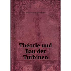 

Книга Théorie und Bau der Turbinen