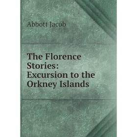 

Книга The Florence Stories: Excursion to the Orkney Islands
