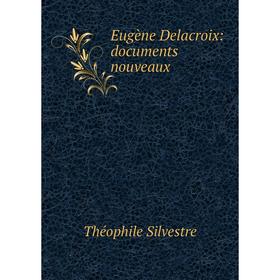 

Книга Eugène Delacroix: documents nouveaux