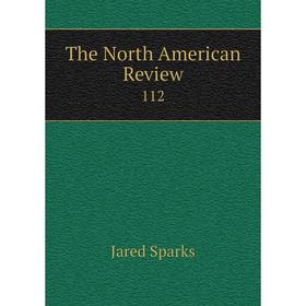 

Книга The North American Review 112