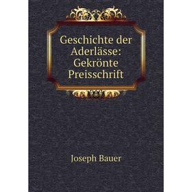 

Книга Geschichte der Aderlässe: Gekrönte Preisschrift