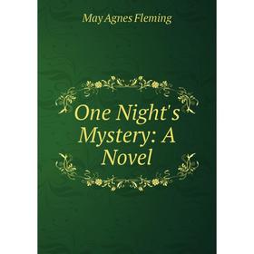 

Книга One Night's Mystery: a novel