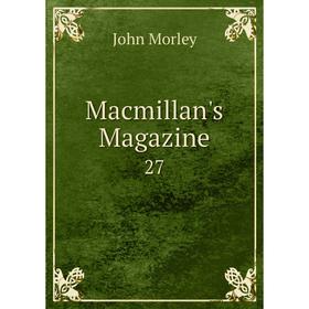 

Книга Macmillan's Magazine 27