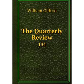 

Книга The Quarterly Review 134