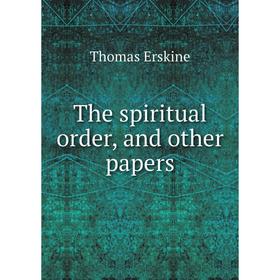 

Книга The spiritual order, and other papers