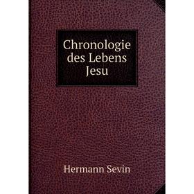 

Книга Chronologie des Lebens Jesu