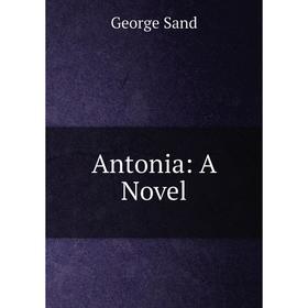 

Книга Antonia: A Novel