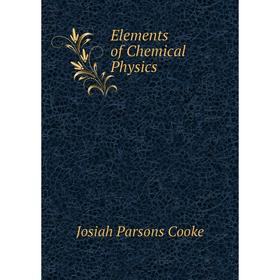 

Книга Elements of Chemical Physics