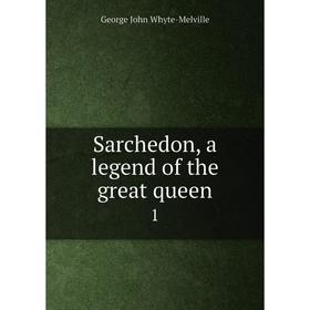 

Книга Sarchedon, a legend of the great queen 1