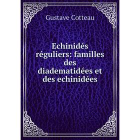 

Книга Echinidés réguliers: familles des diadematidées et des echinidées