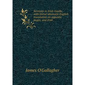 

Книга Sermons in Irish-Gaelic, with literal idiomatic English translation on opposite pages, and Irish