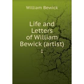 

Книга Life and Letters of William Bewick (artist) 1