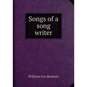 

Книга Songs of a song writer