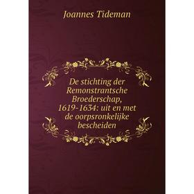 

Книга De stichting der Remonstrantsche Broederschap, 1619-1634: uit en met de oorpsronkelijke bescheiden