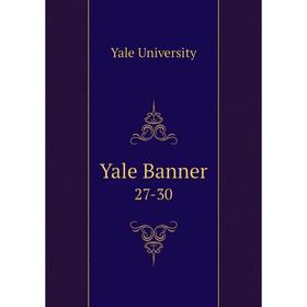 

Книга Yale Banner 27-30